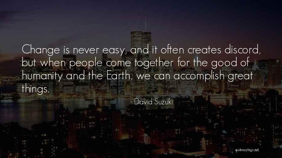 Never Let Me Go Humanity Quotes By David Suzuki Never Let Me Go Humanity Quotes By David Suzuki