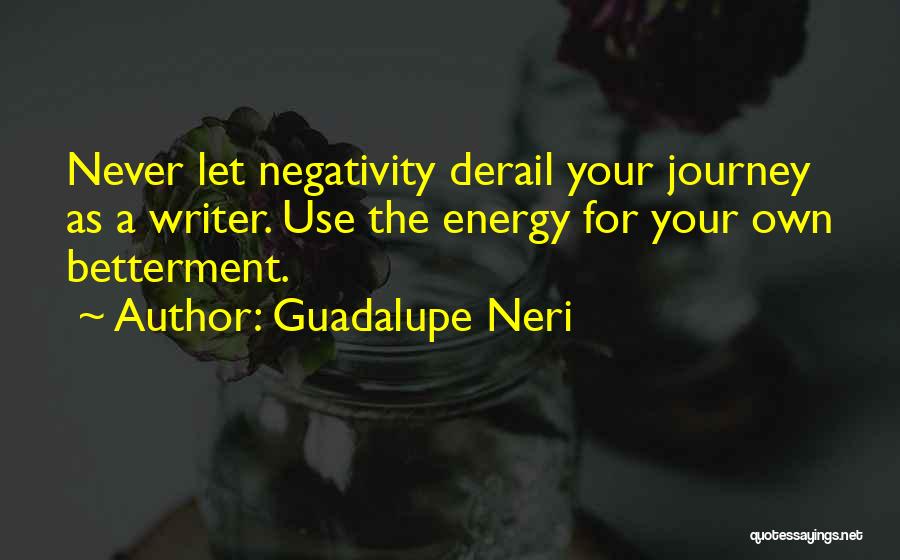 Never Let Negativity Quotes By Guadalupe Neri