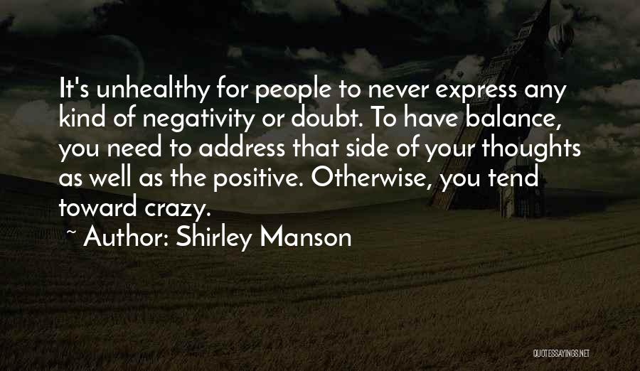 Never Let Negativity Quotes By Shirley Manson