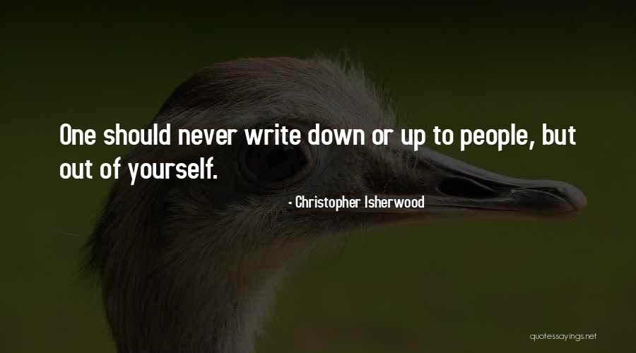 Never Let Others Down Quotes By Christopher Isherwood