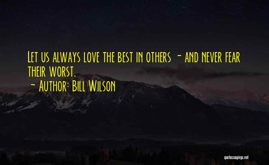 Never Let Others Quotes By Bill Wilson