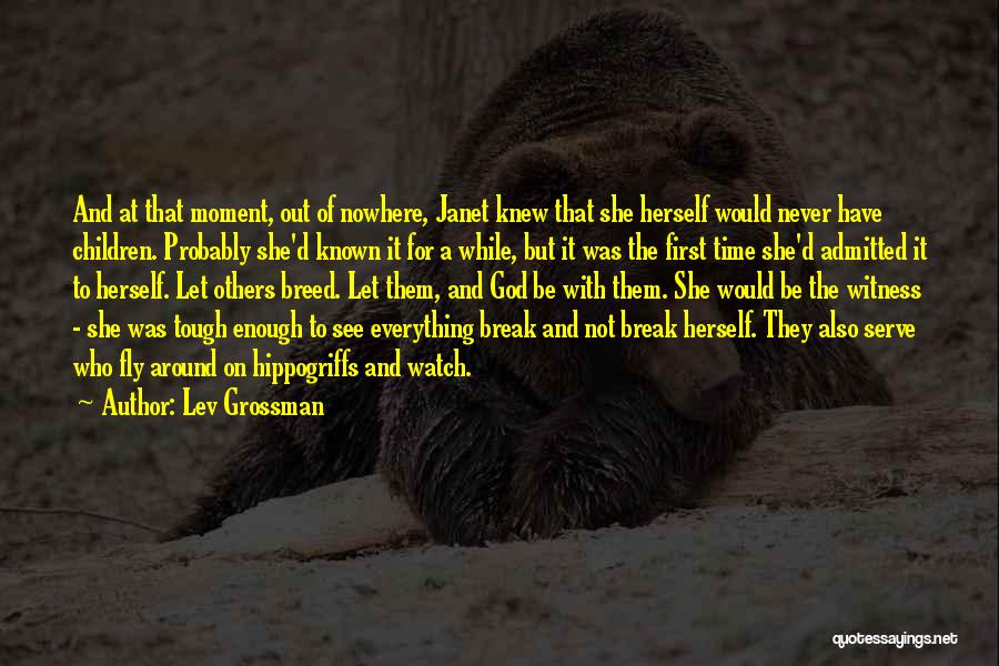 Never Let Others Quotes By Lev Grossman