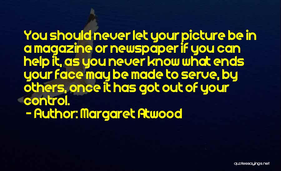 Never Let Others Quotes By Margaret Atwood