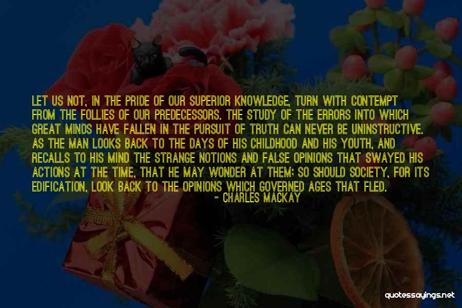 Never Let Pride Quotes By Charles Mackay Never Let Pride Quotes By Charles Mackay