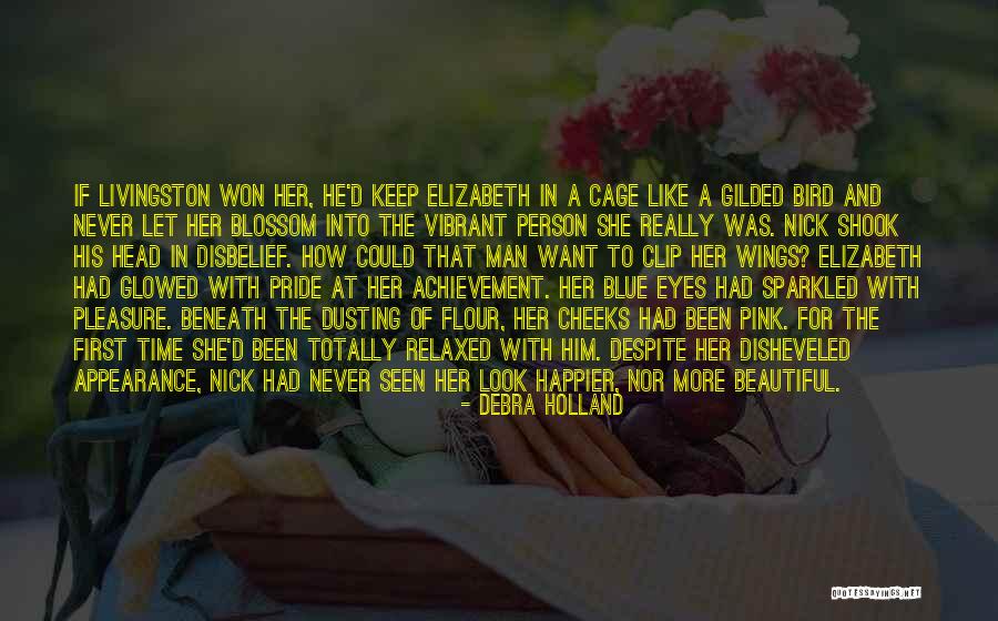 Never Let Pride Quotes By Debra Holland Never Let Pride Quotes By Debra Holland