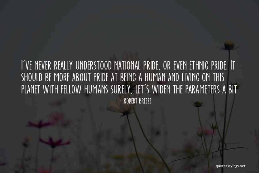 Never Let Pride Quotes By Robert Breeze Never Let Pride Quotes By Robert Breeze