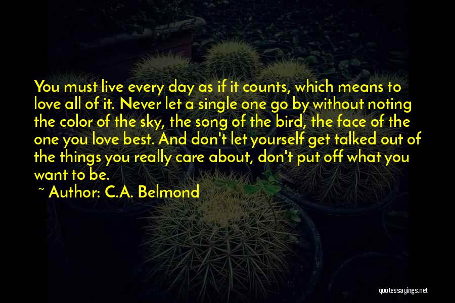 Never Let The Things You Want Quotes By C.A. Belmond