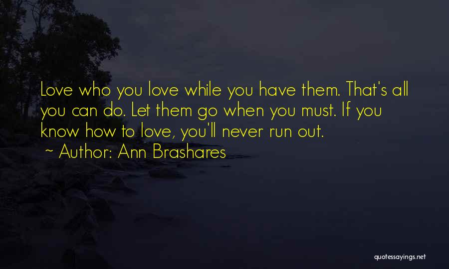 Never Let Them Go Quotes By Ann Brashares