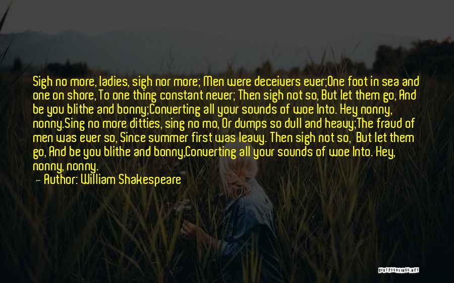 Never Let Them Go Quotes By William Shakespeare