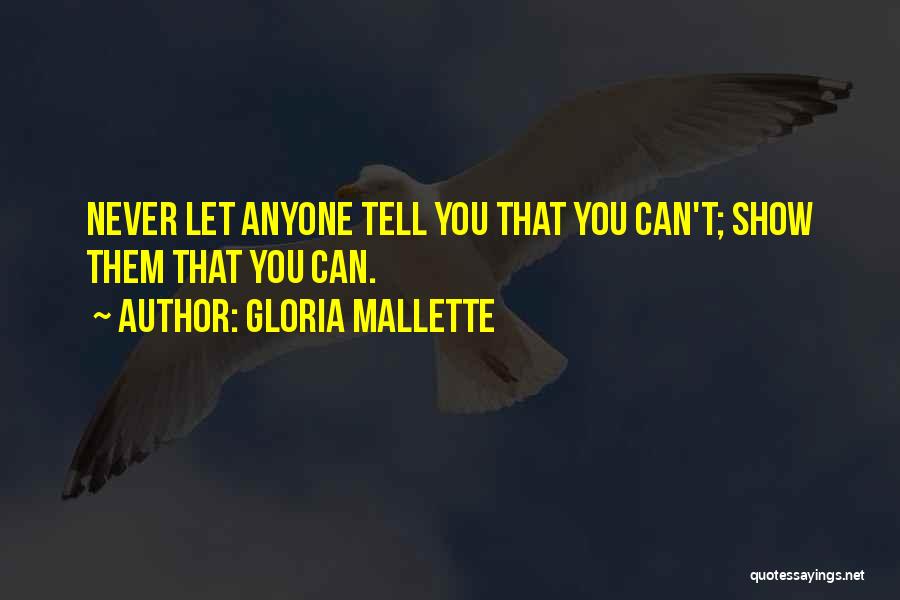 Never Let Them Quotes By Gloria Mallette