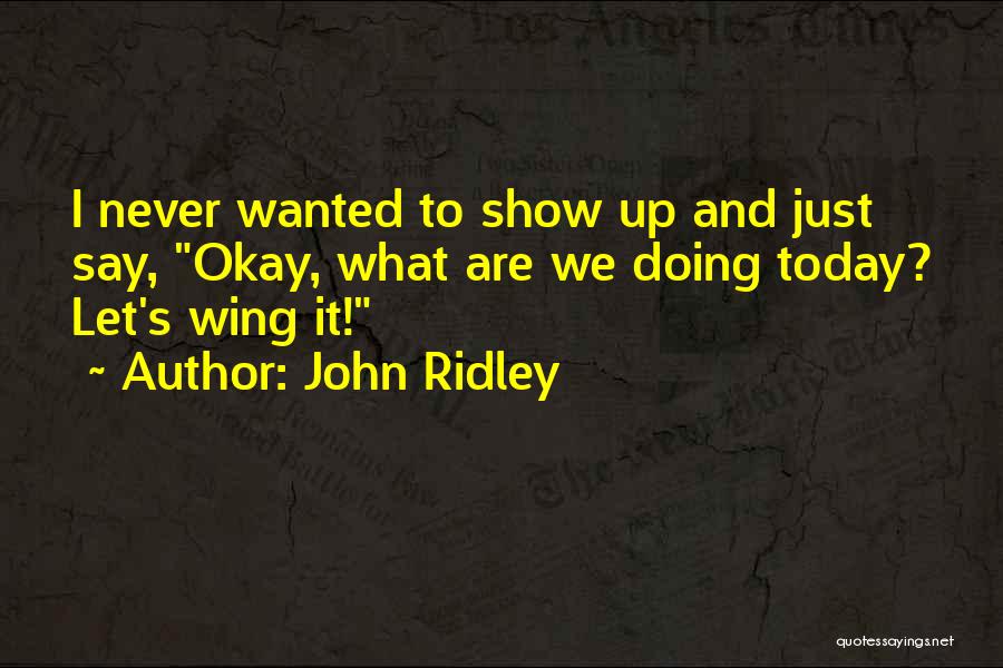 Never Let Up Quotes By John Ridley
