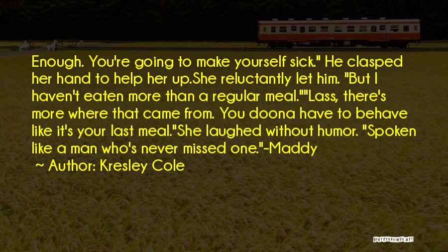 Never Let Up Quotes By Kresley Cole