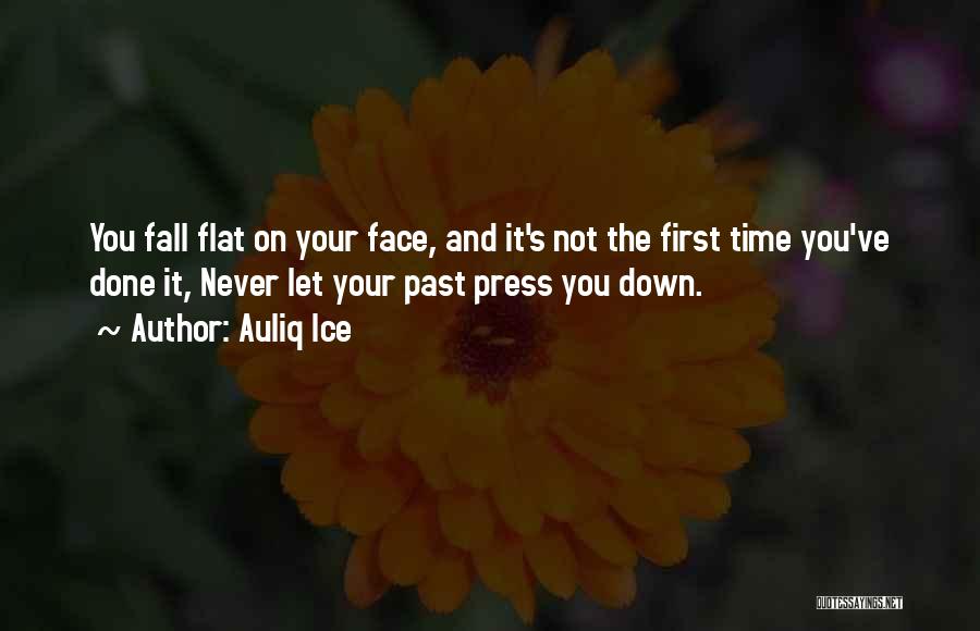 Never Let You Fall Quotes By Auliq Ice