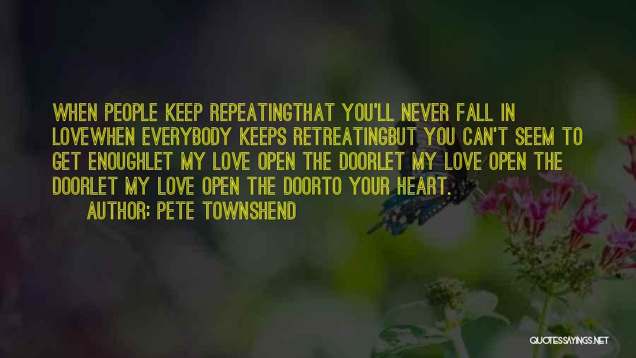 Never Let You Fall Quotes By Pete Townshend