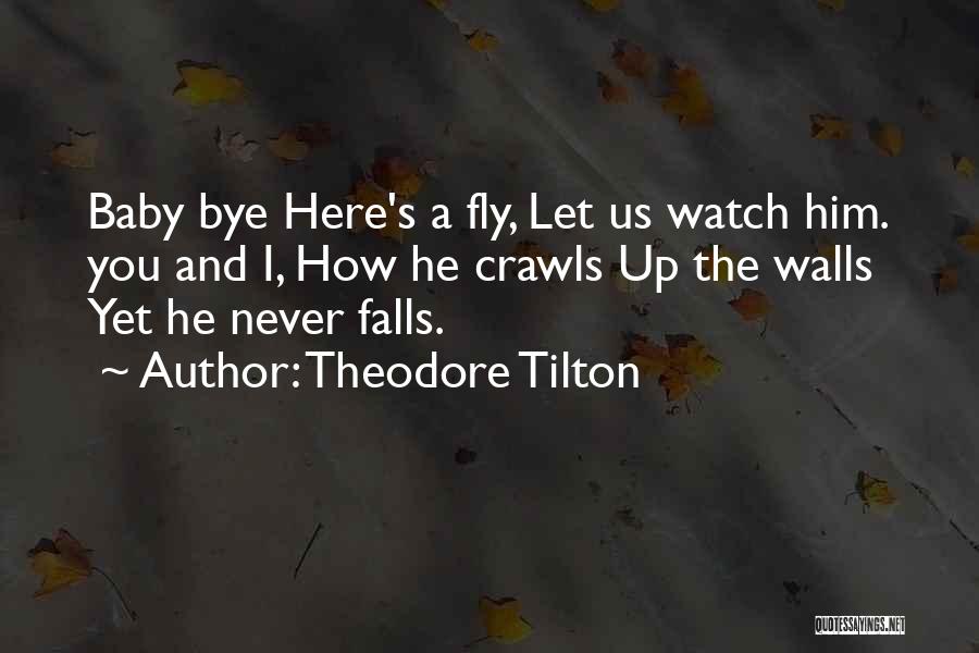 Never Let You Fall Quotes By Theodore Tilton