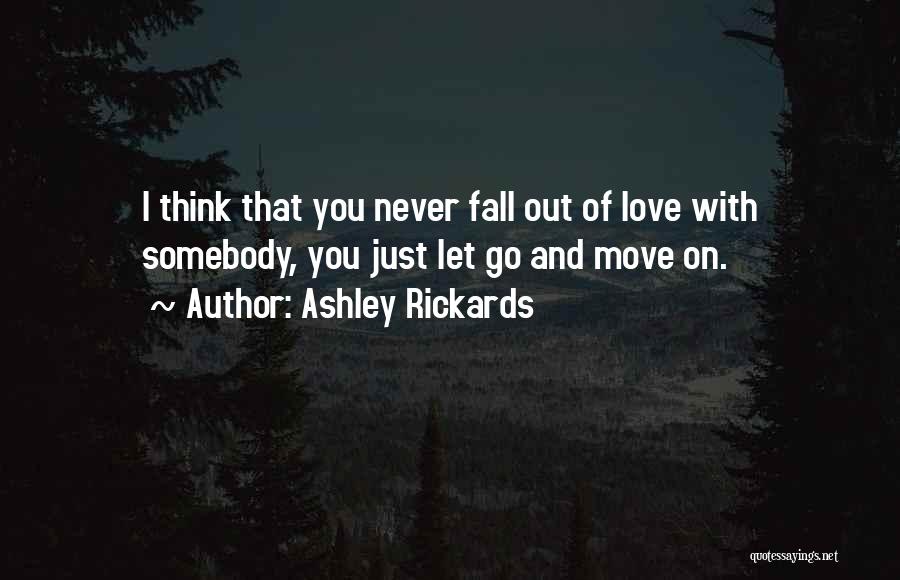 Never Let You Go Love Quotes By Ashley Rickards