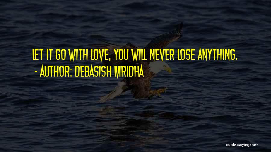 Never Let You Go Love Quotes By Debasish Mridha