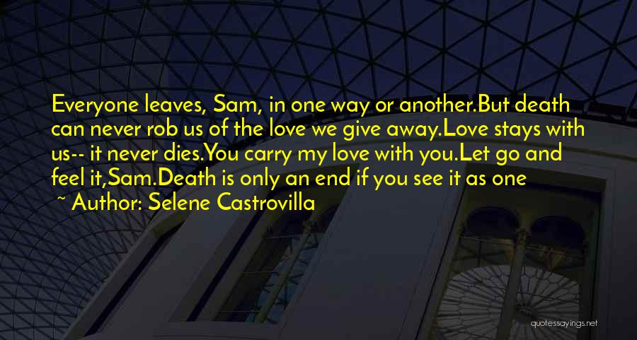 Never Let You Go Love Quotes By Selene Castrovilla