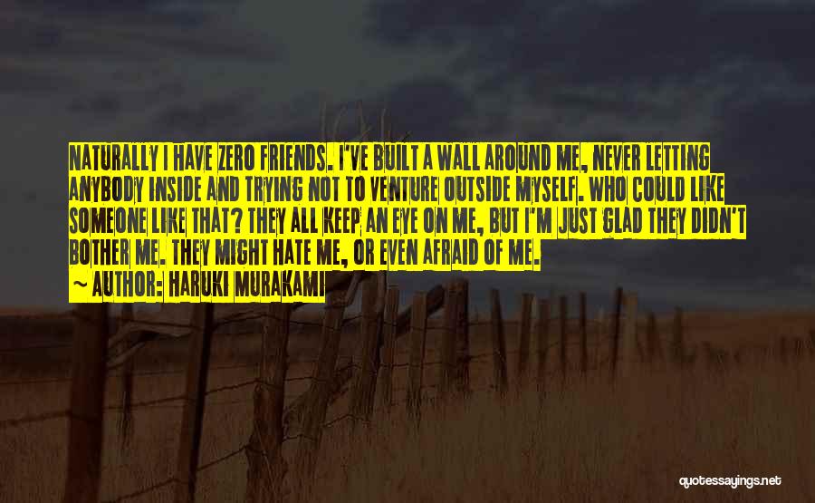 Never Letting Go Of Friends Quotes By Haruki Murakami