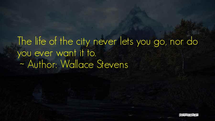 Never Letting Go Of Someone Quotes By Wallace Stevens