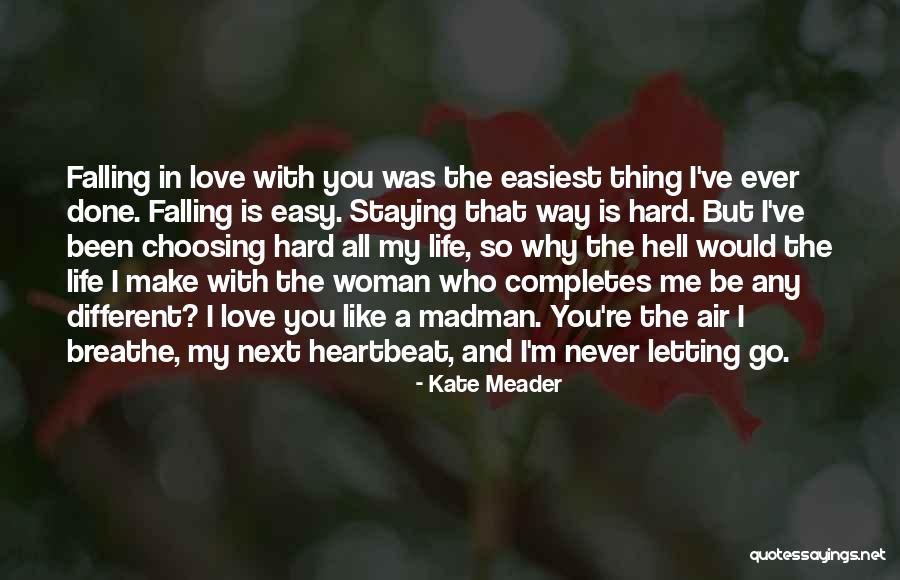 Never Letting Go Of The One You Love Quotes By Kate Meader Never Letting Go Of The One You Love Quotes By Kate Meader