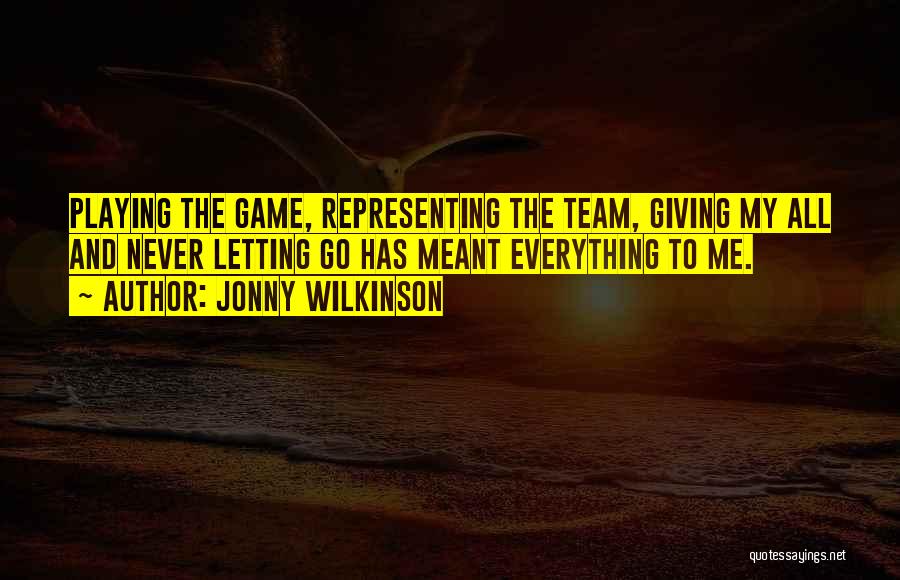 Never Letting Go Quotes By Jonny Wilkinson