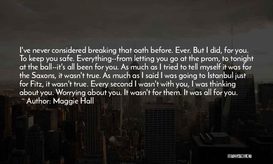 Never Letting Go Quotes By Maggie Hall