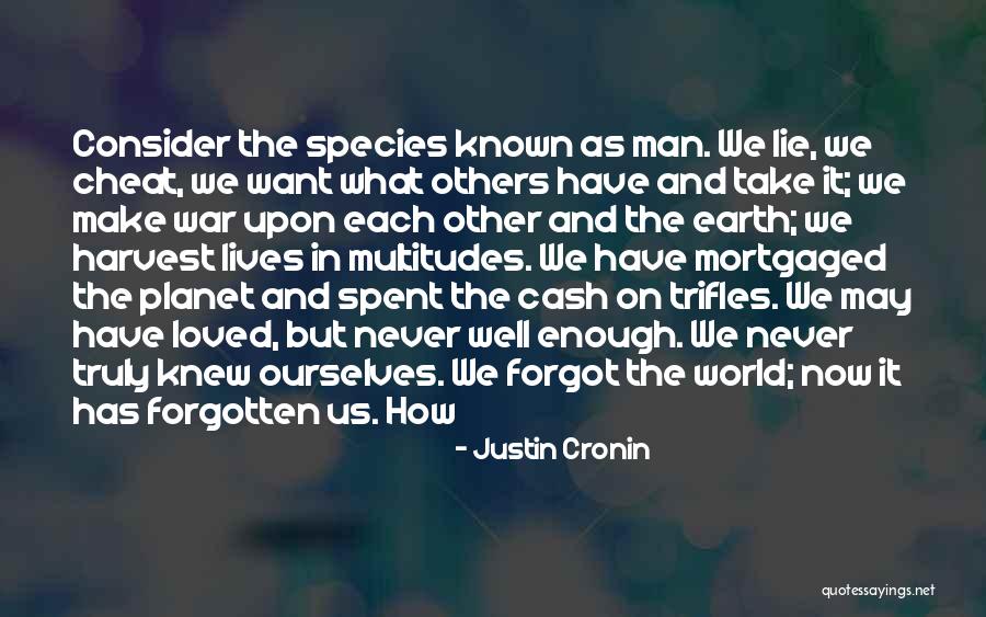 Never Lie Never Cheat Quotes By Justin Cronin Never Lie Never Cheat Quotes By Justin Cronin