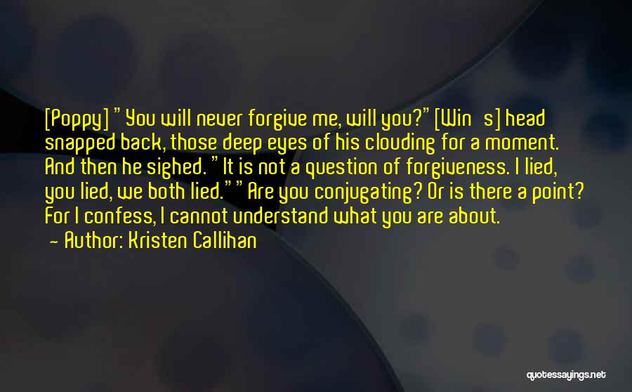 Never Lied Quotes By Kristen Callihan