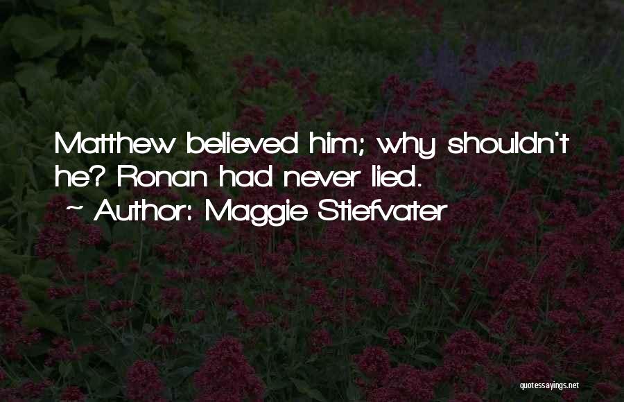 Never Lied Quotes By Maggie Stiefvater