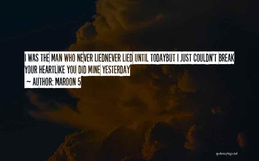 Never Lied Quotes By Maroon 5