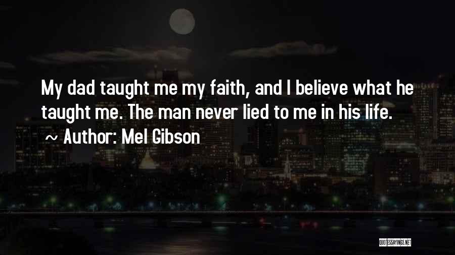 Never Lied Quotes By Mel Gibson