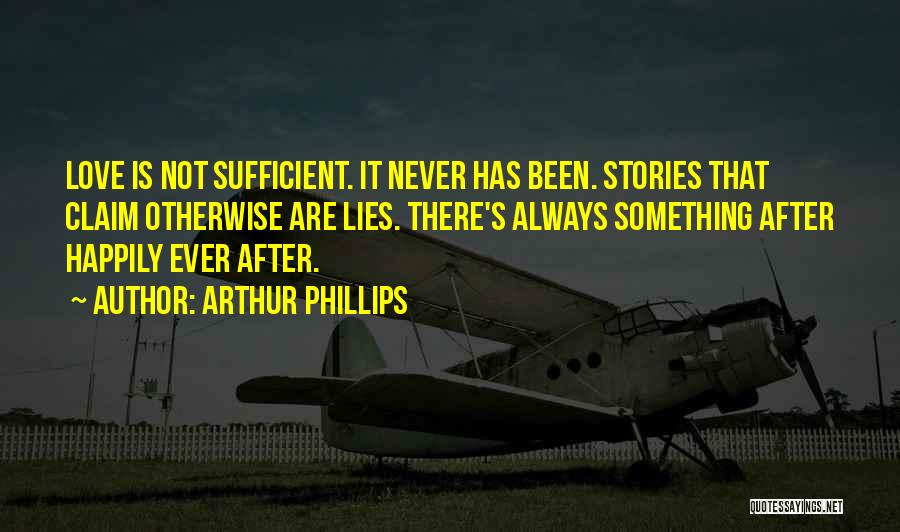 Never Lies Quotes By Arthur Phillips