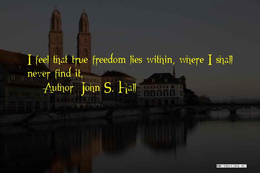 Never Lies Quotes By John S. Hall