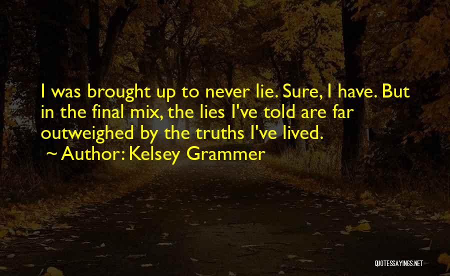 Never Lies Quotes By Kelsey Grammer