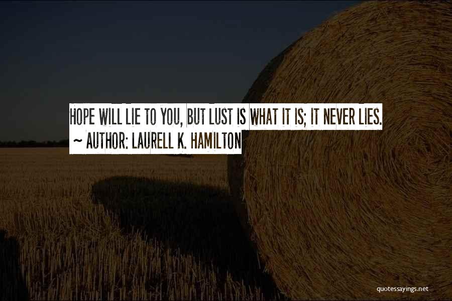 Never Lies Quotes By Laurell K. Hamilton