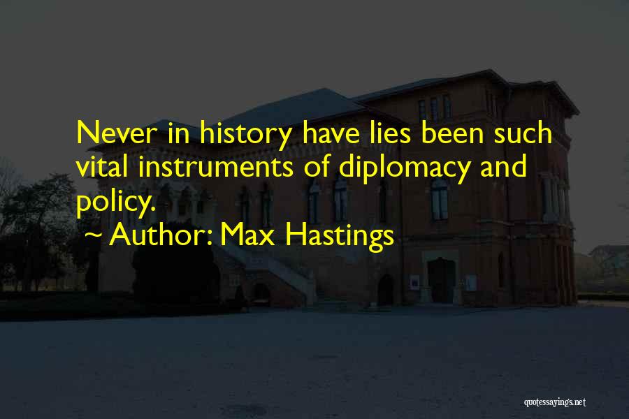 Never Lies Quotes By Max Hastings