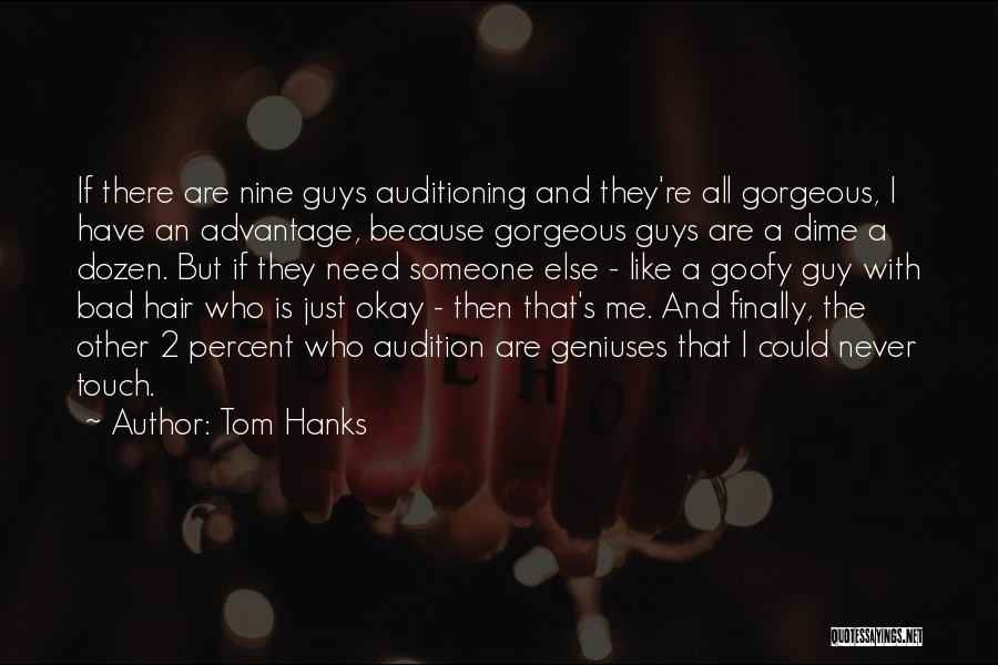 Never Like Someone Quotes By Tom Hanks
