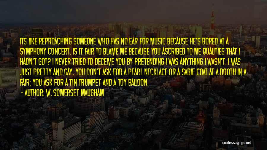 Never Like Someone Quotes By W. Somerset Maugham