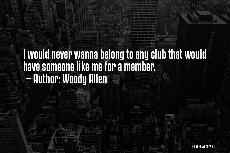 Never Like Someone Quotes By Woody Allen