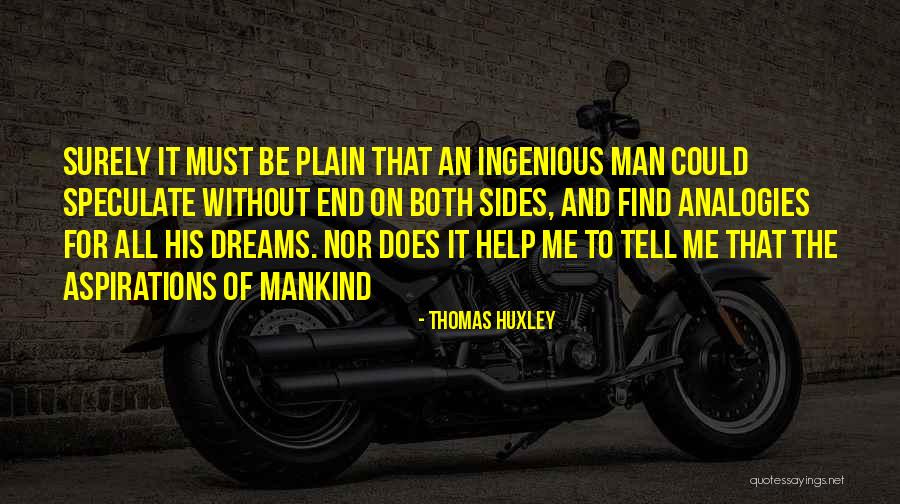 Never Liked You Anyway Quotes By Thomas Huxley Never Liked You Anyway Quotes By Thomas Huxley