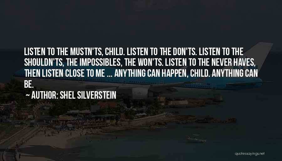 Never Listen To Me Quotes By Shel Silverstein