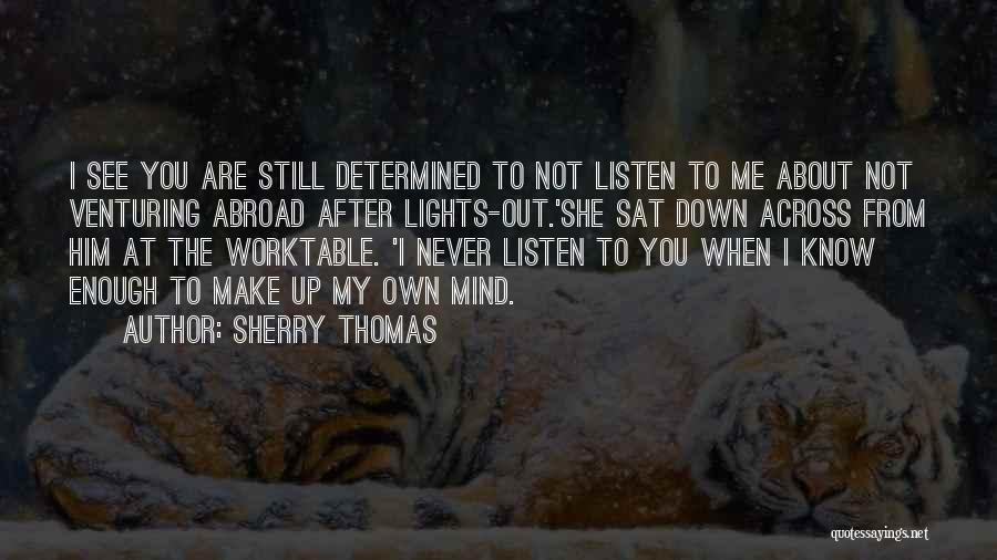 Never Listen To Me Quotes By Sherry Thomas