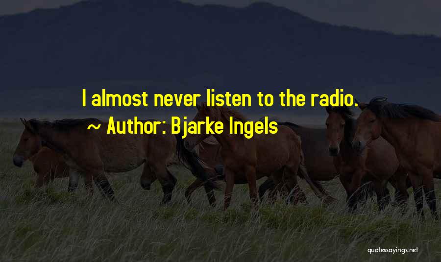 Never Listen To Quotes By Bjarke Ingels