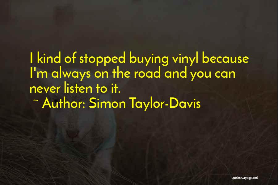 Never Listen To Quotes By Simon Taylor-Davis