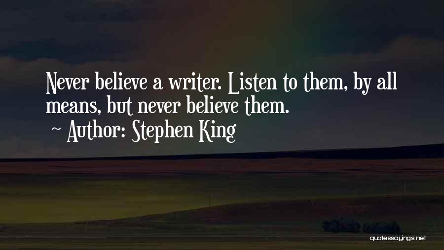 Never Listen To Quotes By Stephen King