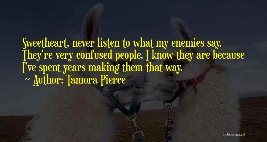 Never Listen To Quotes By Tamora Pierce
