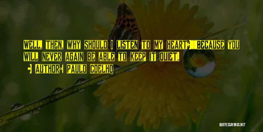 Never Listen To Your Heart Quotes By Paulo Coelho