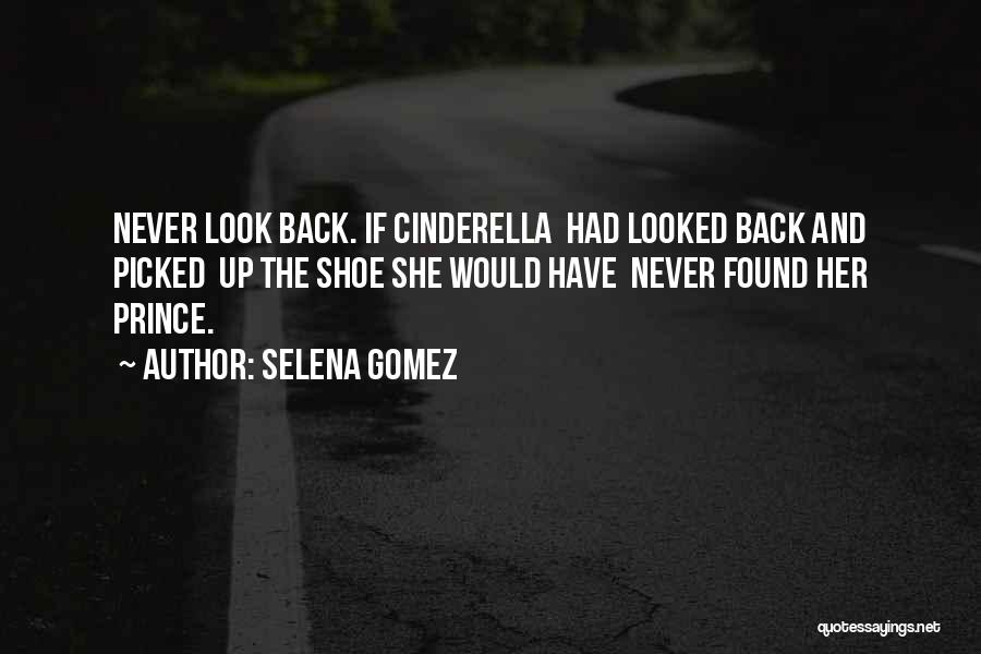 Top 2 Never Look Back Cinderella Quotes Sayings