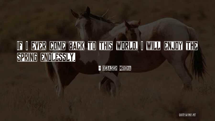 Never Look Back Famous Quotes By Debasish Mridha